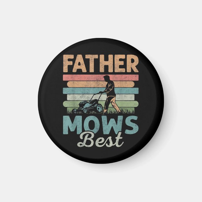 Father mows best dad fathers day magnet (Front)