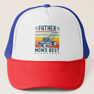 Father Mows Best Funny Lawn Mowing Dad Vintage Trucker Hat
