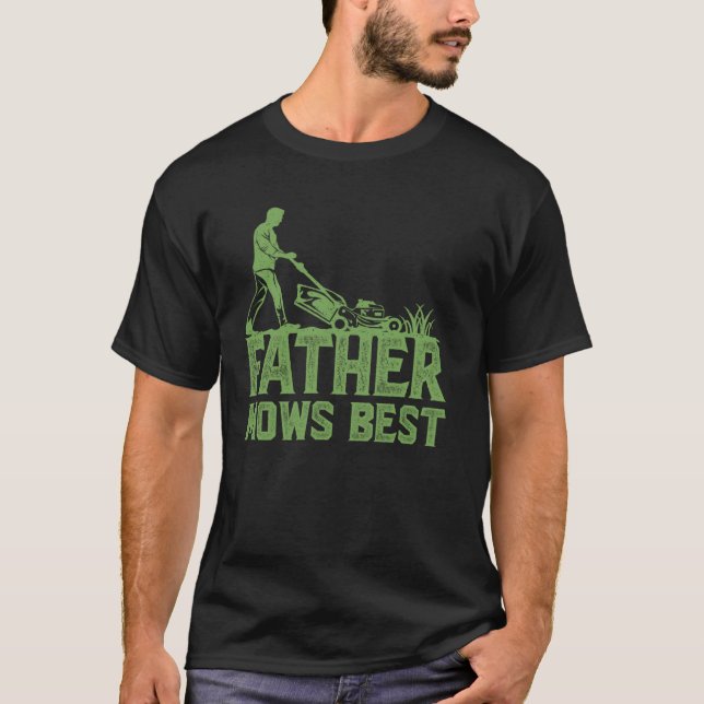 Father Mows Best Gardener Father's Day Gardening M T-Shirt (Front)