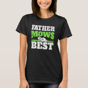 Father Mows Best Gardening Dad Lawn Mower Gardene T-Shirt