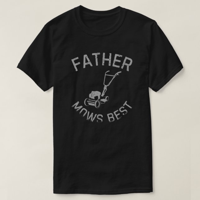 Father Mows Best Grey Text  T-Shirt (Design Front)