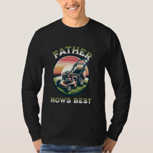 Father Mows Best Lawn Care Dad Mowing Gardener Fat T-Shirt