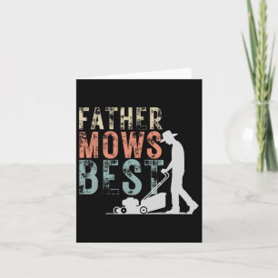 Father Mows Best Lawn Care Dad Mowing Gardening Fa Card