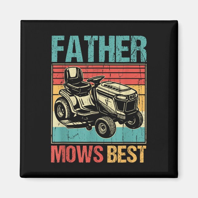 Father Mows Best, Lawn Mowing Dad, Funny Yard Work Magnet (Front)