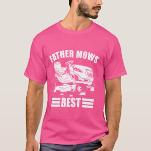 Father Mows Best Lawn Tractor Mowing 1 T-Shirt