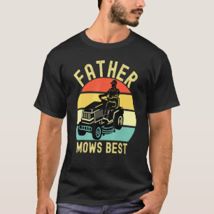 Father Mows Best Lawnmower Dad T-Shirt