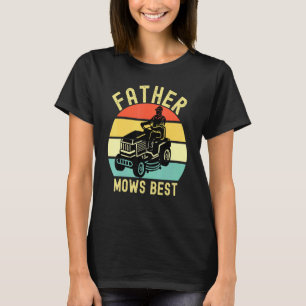 Father Mows Best Lawnmower Dad T-Shirt