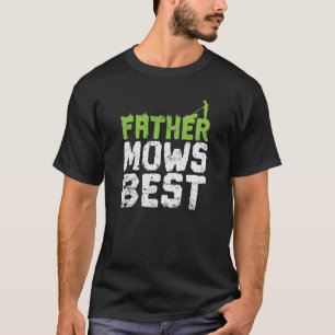 Father Mows Best Vatertag Rasenmoher T-Shirt