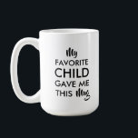Father, Mum Birthday Gifts From Kids Coffee Mug<br><div class="desc">My favourite child gave me this mug,  a typography design. 
An excellent father or a mum gift from kids. Father's Day,  Mother's Day,  birthdays,  anniversaries,  gift ideas.</div>