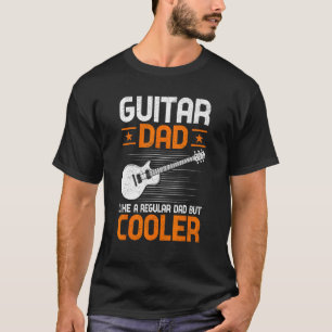 Father Music Guitar Dad Like a Regular Dad But Co T-Shirt