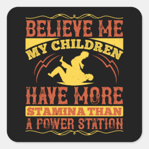 Father - My children have more stamina Square Sticker