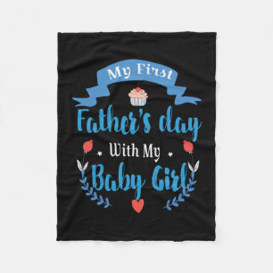 Father My First Father's Day With My Baby Girl Fleece Blanket