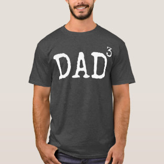 Father Of 3 Gift From Kids Dad Cubed Dad To The T-Shirt