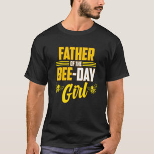 Father Of Bee Day Girl Honey Beekeeper Beekeeping T-Shirt