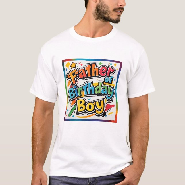 Father Of Birthday Boy Fun Graphics T-Shirt (Front)