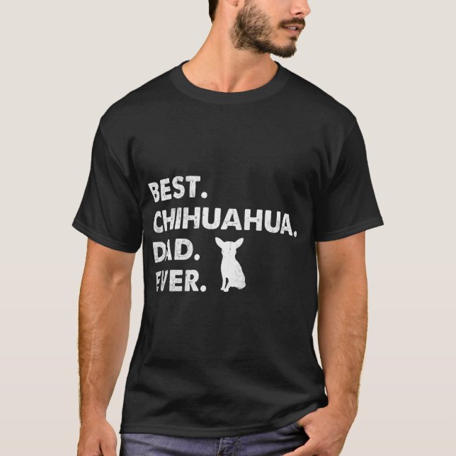 Father Of Chihuahuas Best Chihuahua Dad Ever Pullo T-Shirt (Front)