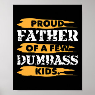 Father Of Few Dumb Kids Fathers Day Poster