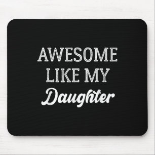 Father Of Girls Awesome Like My Daughter Parents D Mouse Mat