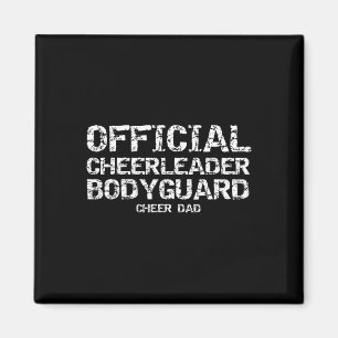 Father Of Girls Official Cheerleader Bodyguard Che Magnet