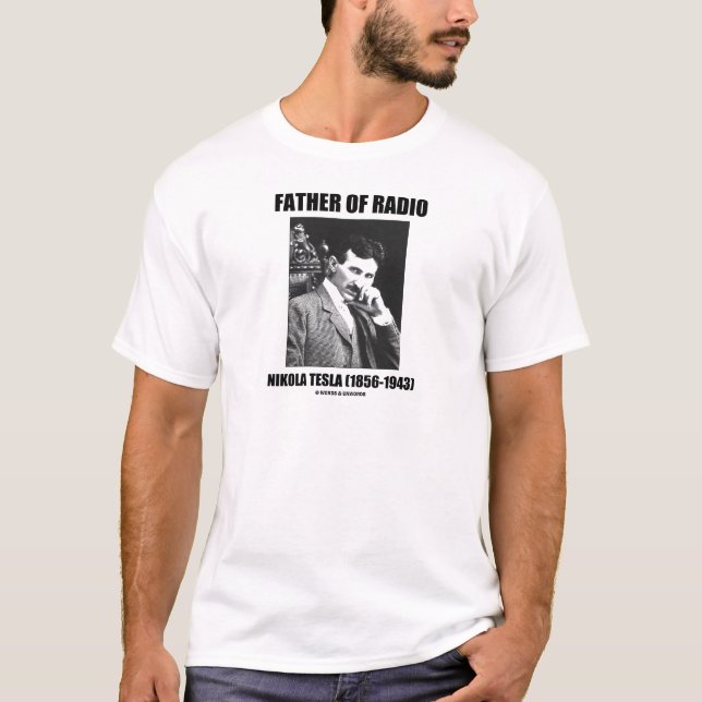 Father Of Radio Nikola Tesla (1856-1943) T-Shirt (Front)
