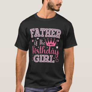 Father of the Birthday Girl Cute Pink Matching Fam T-Shirt