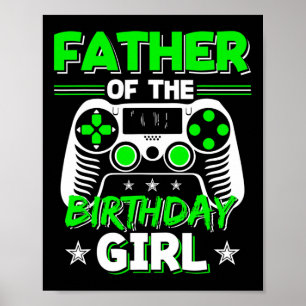 Father Of The Birthday Girl Video Game Bday Party  Poster