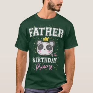 Father of The Birthday Princess Cute Panda Bear B- T-Shirt
