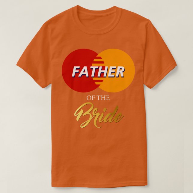 Father of The Bride 2 T-Shirt (Design Front)