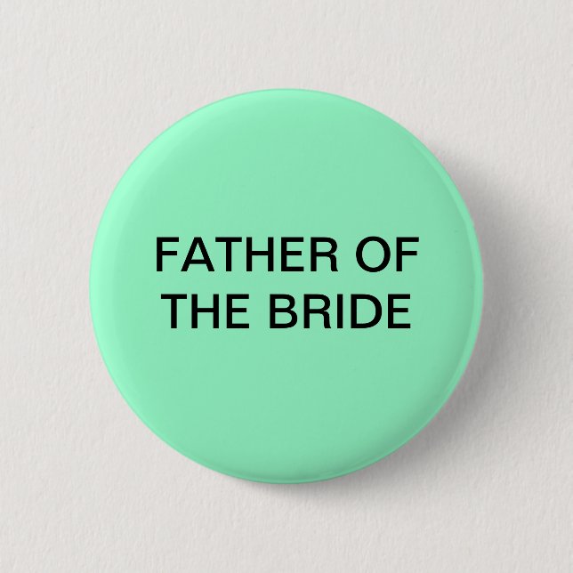 FATHER OF THE BRIDE 6 CM ROUND BADGE (Front)