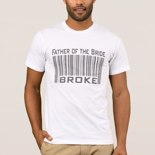 Father of the Bride Broke T-shirt - 25.40 Father of the Bride Broke T-shirt