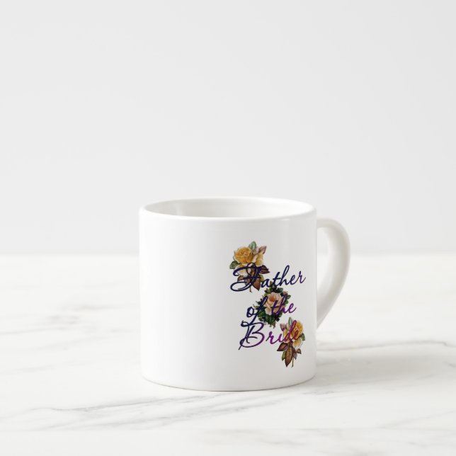 Father Of The Bride Floral Espresso Cup (Front Right)