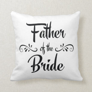 Father of the Bride Funny Rehearsal Dinner Cushion