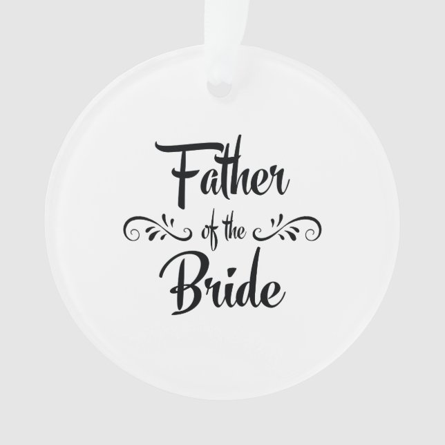 Father of the Bride Funny Rehearsal Dinner Ornament (Front)