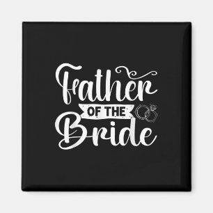 Father Of The Bride Funny Wedding Bachelor Party Magnet