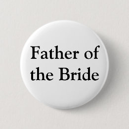 Father of the Bride Gifts 6 Cm Round Badge