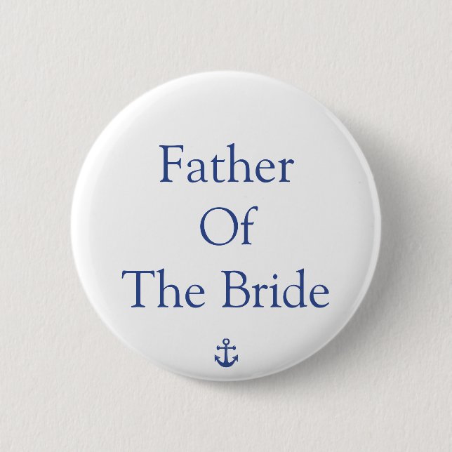 Father Of The Bride Nautical Wedding Buttons (Front)