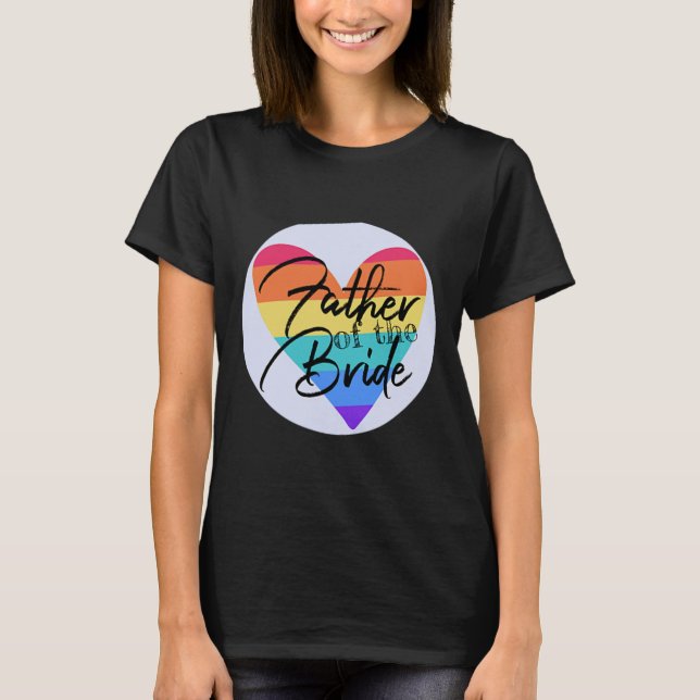 Father Of The Bride Pride  T-Shirt (Front)