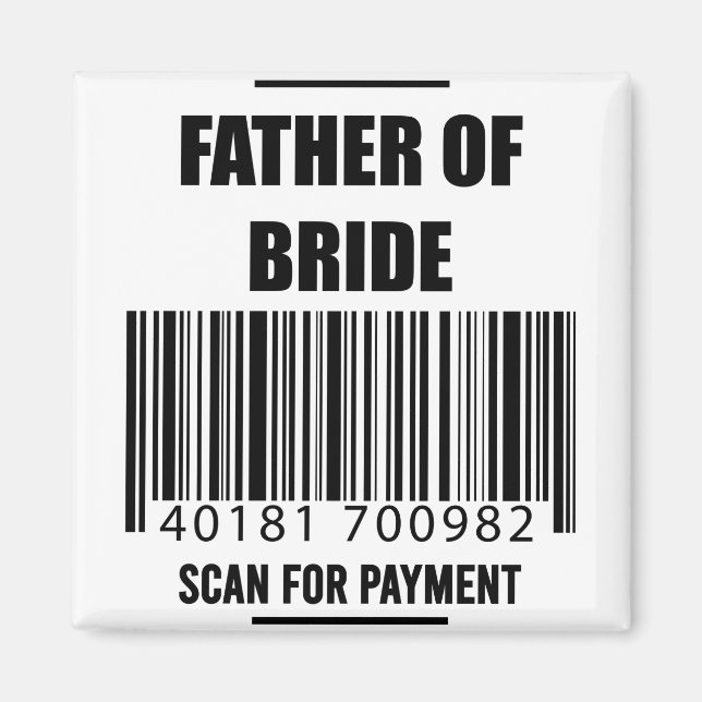 Father Of The Bride Scan For Payment Dad Shirt Magnet (Front)
