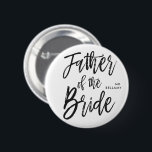 Father of the Bride | Script Style Custom Wedding 6 Cm Round Badge<br><div class="desc">Make the father of the bride feel extra appreciated with this custom fancy script button.

It features the words "Father of the bride" in an elegant script style text. Nearby is a spot for his name or initials.</div>