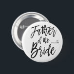 Father of the Bride | Script Style Custom Wedding 6 Cm Round Badge<br><div class="desc">Make the father of the bride feel extra appreciated with this custom fancy script button.

It features the words "Father of the bride" in an elegant script style text. Nearby is a spot for his name or initials.</div>