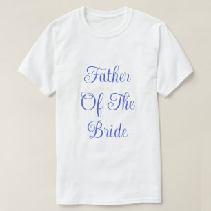 Father Of The Bride T-Shirt