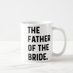 Father Of The Bride - Wedding Bachelor Getting Rea Coffee Mug