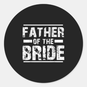 Father Of The Bride Wedding Bridal Party  Classic Round Sticker