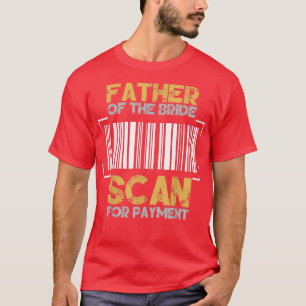 Father Of The Bride Wedding Ceremony Reception Gro T-Shirt