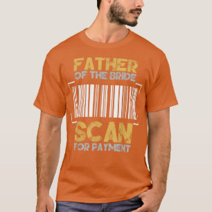 Father Of The Bride Wedding Ceremony Reception Gro T-Shirt