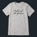 Father of the Groom Calligraphy Classic Wedding Tri-Blend Shirt<br><div class="desc">Father of the groom design has a calligraphy script motif,  is part of the classic wedding collection and is available in more styles.</div>