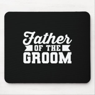 Father Of The Groom Dad Wedding Bachelor Party Mouse Mat