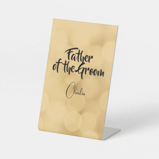 Father of the Groom - editable text on gold  Pedestal Sign (Front)