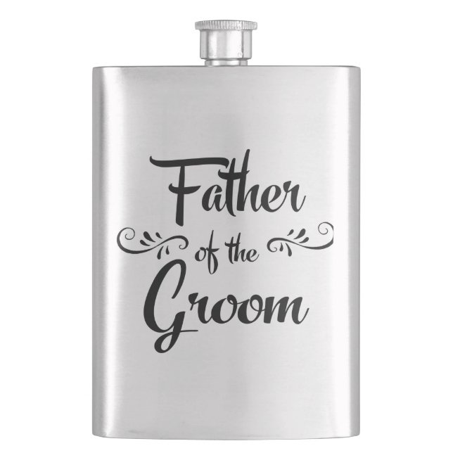 Father of the Groom - Funny Rehearsal Dinner Gift Hip Flask (Front)
