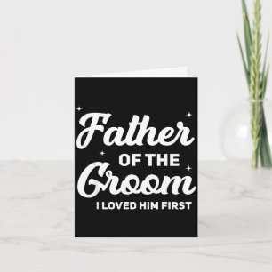 Father of the groom loved first funny wedding card